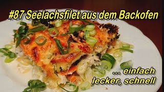 87 Seelachsfilet aus dem Backofen  einfach lecker schnell [upl. by Tsenrae]