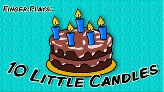 10 Little Candles  finger play songs for children [upl. by Edualc]