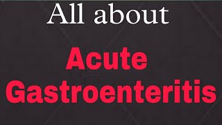 Acute Gastroenteritis  symptoms Causes  prevention  Treatment medical [upl. by Nawak]