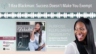 TKea Blackman Success Doesnt Make You Exempt [upl. by Shela421]