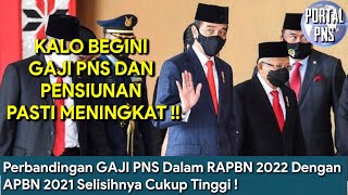 Perbandingan Gaji Pns Dalam RAPBN 2022 amp APBN 2021  Selisihnya Sangat Tinggi [upl. by Pylle]