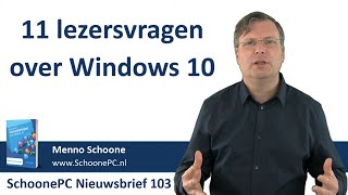 11 lezersvragen over Windows 10 SchoonePC Nieuwsbrief 103 [upl. by Nitsej]