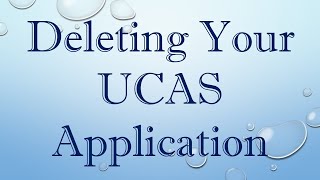 Deleting Your UCAS Application [upl. by Eanod]