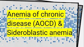 Anemia of chronic disease AOCD amp Sideroblastic anemia  Hematology [upl. by Airel]