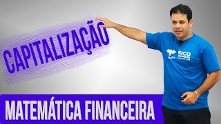 Capitalização Matemática Financeira [upl. by Ennairda]