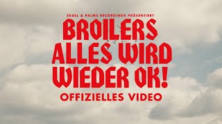 Broilers  »Alles wird wieder Ok« Offizielles Musikvideo [upl. by Aubyn]