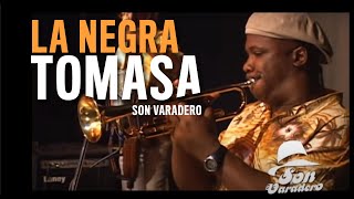 LA NEGRA TOMASA BILONGO SON VARADERO  Música Cubana en Vivo [upl. by Anitsuj]