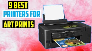 Top 9 Best Printers for Art Prints on a Budget in 2023  Best Printers for Art Prints on a Budget [upl. by Ardeha]