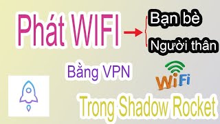 Hướng dẫn Phát Wifi VPN Từ IOS sang Android hoặc IOS khi sử dụng App Shadowrocket  TuanAnh4G [upl. by Sternlight151]