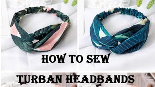 How To Sew Turban Headbands  Easy Beginners Project Sewing Lesson  Sew a Headband  DIY [upl. by Giffie]