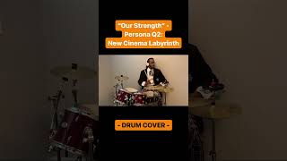 “Our Strength”  Persona Q2 New Cinema Labyrinth  DRUM COVER shorts drumcover persona pq2 [upl. by Cardie]