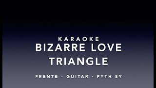 Bizarre love triangle  Frente  KaraokeInstrumental  Guitar  Pyth Sy [upl. by Acirt]