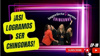 IMPERFECTAMENTE CHINGONAS  EP 18  Programa en Vivo desde Magazine TV Qro [upl. by Kcirdneh]