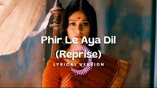 Phir Le Aya Dil Lyrical Version  Barfi  Arijit Singh  Pritam  Ranbir  Priyanka Ileana DCruz [upl. by Noret]