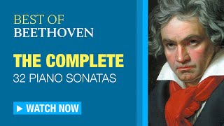 ALL 32 Beethoven Piano Sonatas COMPLETE [upl. by Elsworth]