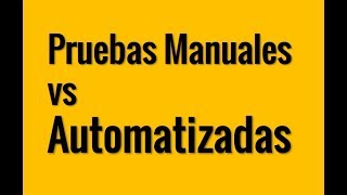 Diferencia entre Pruebas Manuales y Automatización de Pruebas [upl. by Aihsetan830]