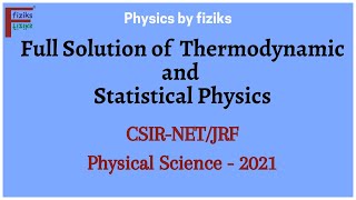 CSIRNETJRF Physical Science 2021 Full Solution of Thermodynamics and Statistical Physics [upl. by Gibson202]