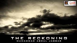 THE RECKONING Shaykh Muhammad Abdul Jabbar  ALQADRMEDIA [upl. by Macfadyn]