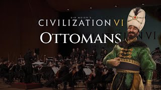 Ottomans Civilization VI Ottoman Theme  FLASIC [upl. by Kempe328]