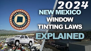 New Mexico Tint Laws 2024  Know Your Legal Limit [upl. by Neyud688]