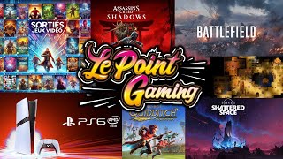 LPG Sorties de la semaine PS 6  Futur Battlefield AC Shadows DLC Starfield Quidditch ETC [upl. by Tandi]