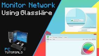 Monitor Your Network Using GlassWire [upl. by Sunny]