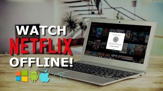 How To Watch Netflix Offline On Your PC or Smartphone [upl. by Ahsurej726]