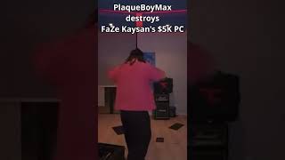 PlaqueBoyMax destroys FaZe Kaysan’s 5k PC for putting confetti in his room 🤕🤕🤕 [upl. by Assetnoc]