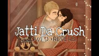 Jatti Da Crush slowedreverb  Punjabi Slowed Reverb Song  Kay Vee Singh [upl. by Aisayn]