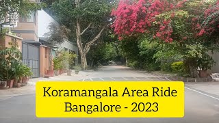 Koramangala Area Ride Bangalore  2023 [upl. by Emilie]