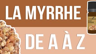 HUILES ESSENTIELLES À la découverte de la Myrrhe [upl. by Stout]