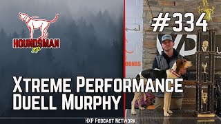 Xtreme Performance Duell Murphy  Deep and Lonely Podcast w Bryce Matthews  HXP 334 [upl. by Silisav]