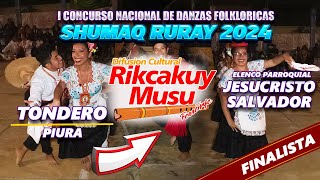 FINAL Tondero  Piura  Elenco Parroquial Jesucristo Salvador  SUMAQ RURAY 2024  Rikcakuy Musu [upl. by Magnus]