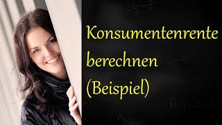 Konsumentenrente berechnen [upl. by Soalokcin710]