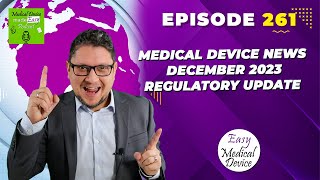 Medical Device News December 2023 Regulatory Update [upl. by Domenic]