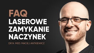 Laserowe zamykanie naczynek – najczęstsze pytania [upl. by Budde52]