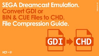 SEGA Dreamcast Emulation  GDI or BIN amp CUE Files to CHD  File Compression Guide  How To [upl. by Agathe]