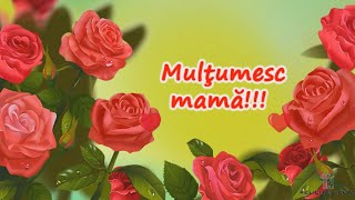 La multi ani scumpa mamă  Felicitare pentru mama [upl. by Nrublim439]