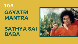 Gayatri Mantra  Sathya Sai Baba 108 [upl. by Inram]