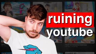 How Mrbeast Is Ruining YouTube [upl. by Ailec788]