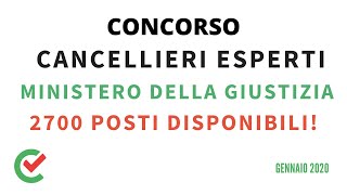 Concorso Cancellieri Esperti Ministero della Giustizia  2700 posti Gennaio 2020 [upl. by Adlitam]