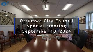 Ottumwa City Council  September 10 2024  Special Meeting [upl. by Varien]