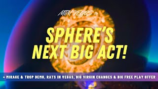 Big Virgin Vegas Changes Spheres Big New Act Trop amp Mirage Demolition amp Another Insane Project [upl. by Madelon253]