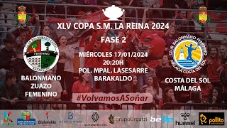 XLV COPA SM LA REINA 2024  Fase 2  Balonmano Zuazo Femenino  Costa del Sol Málaga [upl. by Tessil]