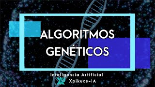 🔴ALGORITMOS GENETICOS INTELIGENCIA ARTIFICIAL IA  TEORÍA [upl. by Keily]