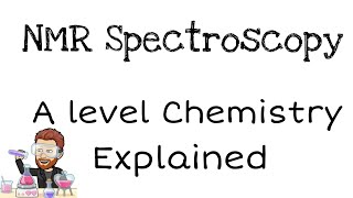 NMR Spectroscopy  A level Chemistry  Explained [upl. by Stalder]