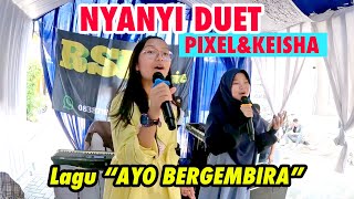 Pixel Duet Nyanyi Bareng Keisha lagu Ayo Bergembira [upl. by Alraep386]