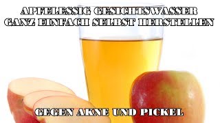 Gesicht mit Apfelessig reinigen  Apfelessig Gesichtswasser  Hilft gegen Falten und Akne [upl. by Giarla]