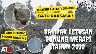 DAMPAK LETUSAN GUNUNG MERAPI TAHUN 2010  VIDEO DOKUMENTER  ATH Documentary [upl. by Helfand30]