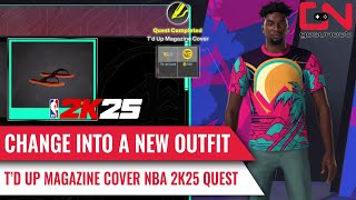 Change Into a New Outfit in TD Up Magazine Cover Quest Explained in NBA 2K25 [upl. by Lashond]